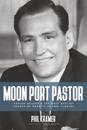 Moon Port Pastor: Adrian Rogers and the First Baptist Church of Merritt Island, Florida