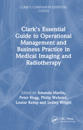 Clark's Essential Guide to Operational Management and Business Practice in Medical Imaging and Radiotherapy