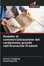 Modello di commercializzazione del cardamomo grande nell'Arunachal Pradesh