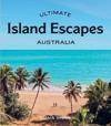 Ultimate Island Escapes: Australia