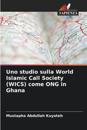 Uno studio sulla World Islamic Call Society (WICS) come ONG in Ghana