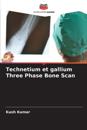 Technetium et gallium Three Phase Bone Scan