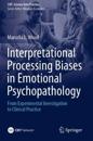 Interpretational Processing Biases in Emotional Psychopathology