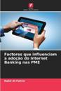 Factores que influenciam a adoção do Internet Banking nas PME