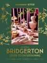 The Official Bridgerton Guide to Entertaining: How to Cook, Host, and Toast Like a Member of the Ton
