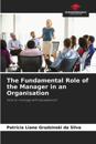 The Fundamental Role of the Manager in an Organisation