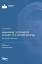 Assessing Hydrological Drought in a Climate Change: Methods and Measures