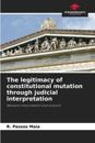 The legitimacy of constitutional mutation through judicial interpretation