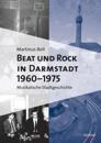 Beat und Rock in Darmstadt 1960-1975