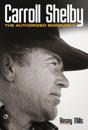 Carroll Shelby : The Authorized Biography