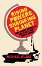Rising Powers, Shrinking Planet