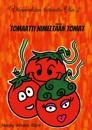 Tomaatti nimeltään Tomat: Vihanneksien tarinoita osa 2