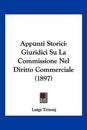 Appunti Storici-Giuridici Su La Commissione Nel Diritto Commerciale (1897)