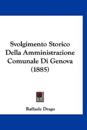 Svolgimento Storico Della Amministrazione Comunale Di Genova (1885)