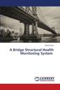 A Bridge Structural Health Monitoring System