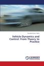 Vehicle Dynamics and Control: From Theory to Practice