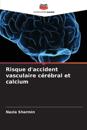 Risque d'accident vasculaire cérébral et calcium