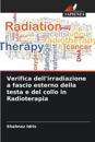 Verifica dell'irradiazione a fascio esterno della testa e del collo in Radioterapia