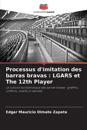 Processus d'imitation des barras bravas: LGARS et The 12th Player