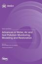 Advances in Water, Air and Soil Pollution Monitoring, Modeling and Restoration