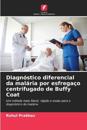 Diagnóstico diferencial da malária por esfregaço centrifugado de Buffy Coat