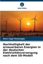 Nachhaltigkeit der erneuerbaren Energien in der deutschen Elektrizitätsversorgung nach dem SD-Modell