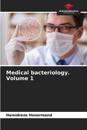 Medical Bacteriology. Volume 1