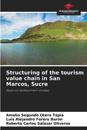 Structuring of the tourism value chain in San Marcos, Sucre