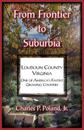 From Frontier to Suburbia, Loudoun County, Virginia; One of America's Fastest Growing Counties