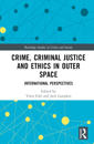 Crime, Criminal Justice and Ethics in Outer Space