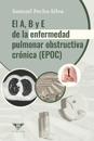 El A, B y E de la Enfermedad Pulmonar Obstructiva Crónica (EPOC): Actualización 2024