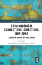 Criminological Connections, Directions, Horizons