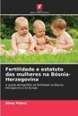 Fertilidade e estatuto das mulheres na Bósnia-Herzegovina
