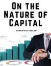 On the Nature of Capital: Capital Goods, Investments, and Assets