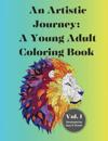 An Artistic Journey: A Young Adult Coloring Book Volume I