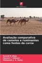 Avalia??o comparativa de camelos e ruminantes como fontes de carne