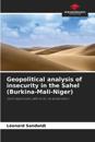 Geopolitical analysis of insecurity in the Sahel (Burkina-Mali-Niger)