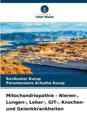 Mitochondriopathie - Nieren-, Lungen-, Leber-, GIT-, Knochen- und Gelenkkrankheiten