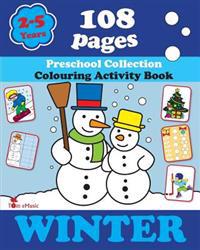 Winter: Coloring and Activity Book with Puzzles, Brain Games, Mazes, Dot-To-Dot & More for 2-5 Years Old Kids