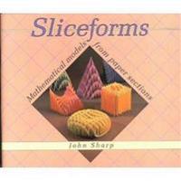 Sliceforms - mathematical models from paper sections