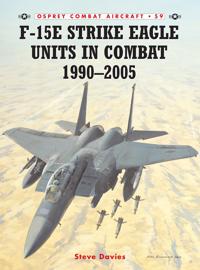 F-15e Strike Eagle Units in Combat 1991-2005