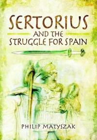Sertorius and the Struggle for Spain