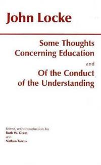 Some Thoughts Concerning Education and of the Conduct of the Understanding