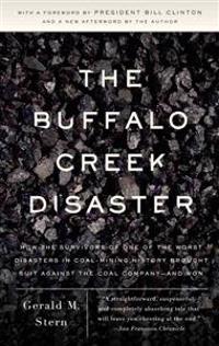 The Buffalo Creek Disaster: How the Survivors of One of the Worst Disasters in Coal-Mining History Brought Suit Against the Coal Company -- And Wo