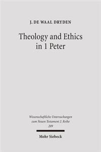 Theology and Ethics in 1 Peter: Paraenetic Strategies for Christian Character Formation