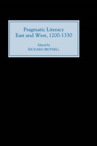 Pragmatic Literacy, East and West 1200-1330