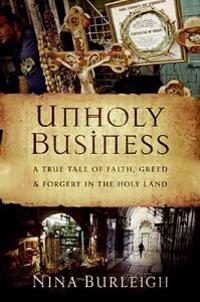 Unholy Business: A True Tale of Faith, Greed, and Forgery in the Holy Land
