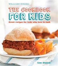 Williams-Sonoma the Cookbook for Kids