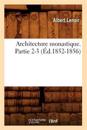 Architecture Monastique. Partie 2-3 (?d.1852-1856)