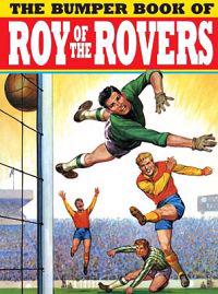 The Bumper Book of Roy of the Rovers